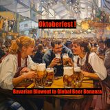 Oktoberfest- Bavarian Blowout to Global Beer Bonanza