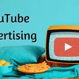 A COMPLETE GUIDE TO YOUTUBE ADVERTISING FOR BEGINNERS