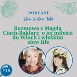 #18 Rozmowa z Magdą  Ciach-Baklarz  o jej miłości  do Włoch​ i włoskim slow life​