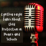 Cynthia kayle Talks About Child Protection in Homes and Schools