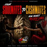 From Soulmates to Cashmates; How Money Killed Love