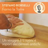 Stefano Borselli. Forno la Torre: un viaggio tra suoni e sapori dei cereali antichi