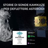 Storie di Sonde Kamikaze per deflettere Asteroidi. Con Ian Carnelli