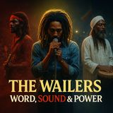 Jamaican roots: The Wailers Word, Sound & Power