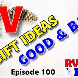 Top RV Holiday Gifts, Good & Bad, RV Ideas, & RV Future Issues | RV Talk Radio Ep.100 #podcast #RVer