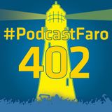 PodcastFaro - LAS GUAGUAS BURGALESAS (Programa 402)