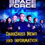 The Space Force? Episode 193 - Dark Skies News And information