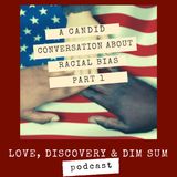 A Candid Conversation About Racial Bias (Part 1)