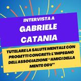 Associazione Amici della mente OdV e la tutela della salute mentale - Intervista a Gabriele Catania