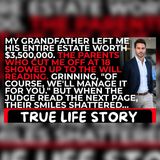 My Parents Cut Me Off—Then Grandpa Left Me $3.5 Million | True Life Story