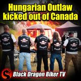 Hungarian Outlaws MC Member Kicked Out of Canada