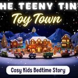 The teeny tiny toy town _ Best Bedtime Stories for Toddlers _ Kids Relaxing Kids Sleepy Stories