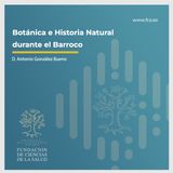 "Botánica e Historia Natural durante el Barroco": D. Antonio Gonzalez Bueno