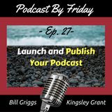 PBF27: Launch And Publish Your Podcast