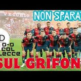 Solo 0-0 contro il LECCE: davvero c'è già qualcuno che boccia il GENOA? MERCATO: cosa può succedere negli ultimi giorni