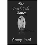 THE CREEK SIDE BONES-George Jared