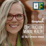 Construction Mental Health with Dr. Sally Spencer-Thomas