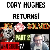 #71 Cory Hughes Returns! Part 2 of JFK Solved #JFKfiles #Kennedy #jfkassassination
