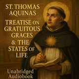Treatise on Gratuitous Graces & the States of Life – St. Thomas Aquinas | Thomistic Theology & Vocational Discernment Part 2