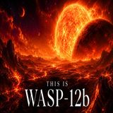 The Doomed Planet Being Eaten Alive by Its Own Star: WASP-12b