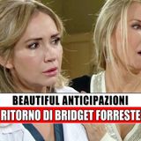Beautiful, Anticipazioni Americane: Il Ritorno Di Bridget Forrester!