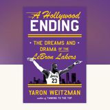 Books on Sports: Guest Yaron Weitzman Discusses Dreams and Drama LeBron james