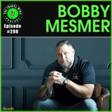 Bobby Mesmer building empires Ep 290