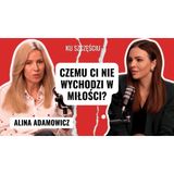 ALINA ADAMOWICZ: Dopóki tego nie zmienisz, nic się nie zmieni