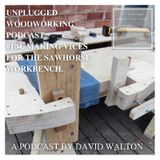 #104. Making Vices For The Sawhorse Workbench.