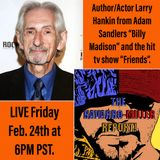 The Navarro-Miller Report Ep. 42 with Special Guest Co-Host Actor/Author Larry Hankin