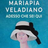 Mariapia Veladiano: una storia di affetti familiari di donne che sanno amare