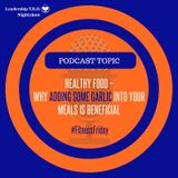 Healthy Food – Why Adding Some Garlic Into Your Meals Is Beneficial | Lakeisha McKnight
