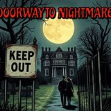 Trapped by the Ghost Surgeon: A Haunted House Horror Podcast "Keep Out"
