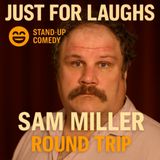 Sam Miller: Round Trip Full Special Standup Comedy