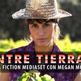 Entre Tierras sbarca su Canale 5: La Nuova Fiction Con Megan Montaner!