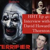 Ep 41: Interview w/David Howard Thornton from "Terrifier"