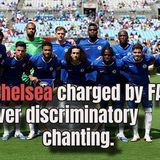 Chelsea charged by FA over discriminatory chanting