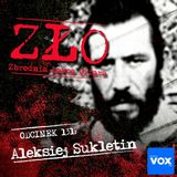 Aleksiej Sukletin - Aligator. ZŁO - Zbrodnia Łowca Ofiara