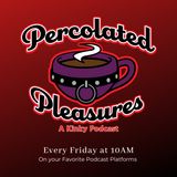 Welcome to Percolated Pleasures