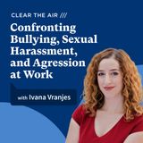 17: Why Bullying Happens and How to Stop it with Associate Professor Ivana Vranjes