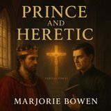 Prince and Heretic – Marjorie Bowen Part 1