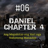 #06 - Ang Mapahitas-ong Hari nga Nahimong Mananap: Pagtulon-an sa Daniel 4