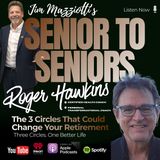 Roger Hawkins - The 3 Circles That Could Change Your Retirement - Senior To Seniors