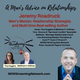 A Man's Advice on Relationships with Jeremy Roadruck