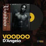 Episode 032: D'Angelo's "Voodoo"