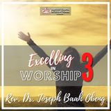 Excelling in Worship - Part 3