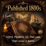 HMS Pinafore Or The Lass That Loved A Sailor - W S Gilbert
