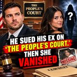He sued his ex on ‘The People’s Court.’ Then she vanished. - True Crime News