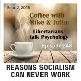 Reasons Socialism can Never Work (ep 348)
