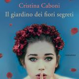 Cristina Caboni "Il giardino dei fiori segreti"